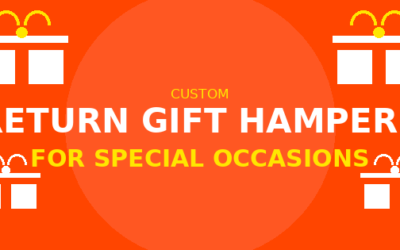 Custom Return Gift Hampers for Special Occasions